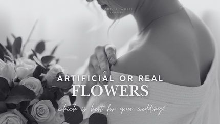 Artificial Flowers vs Real Flowers: Which is Best for Your Wedding? - Ivory & White