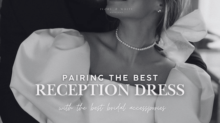 Choosing the Perfect Wedding Reception Dress and Bridal Earrings - Ivory & White