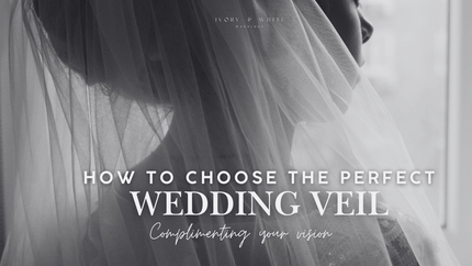 How to Choose the Perfect Veil for Your Wedding Day - Ivory & White