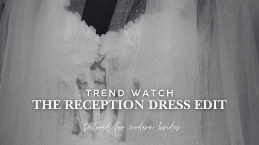 Trend Watch: The Reception Dress Edit for Modern Brides - Ivory & White